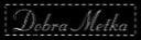 Logo - DOBRA METKA, Bielska 8, Bulowice 32-652 - Odzieżowy - Sklep, godziny otwarcia, numer telefonu